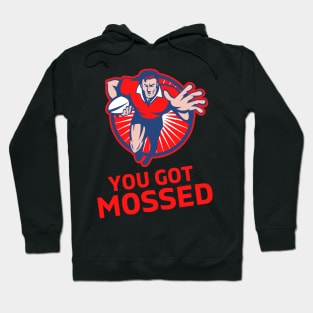 You Got Mossed - You Got Mossed Rugby Lover Funny- You Got Mossed Rugby Fire Ball Hoodie